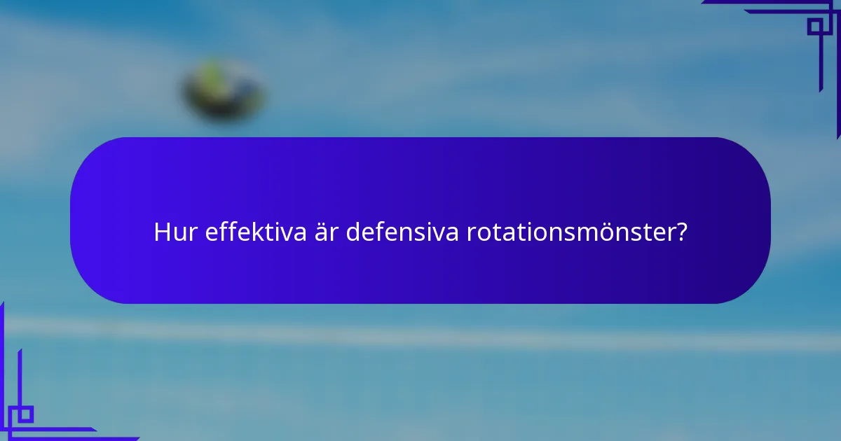 Hur effektiva är defensiva rotationsmönster?