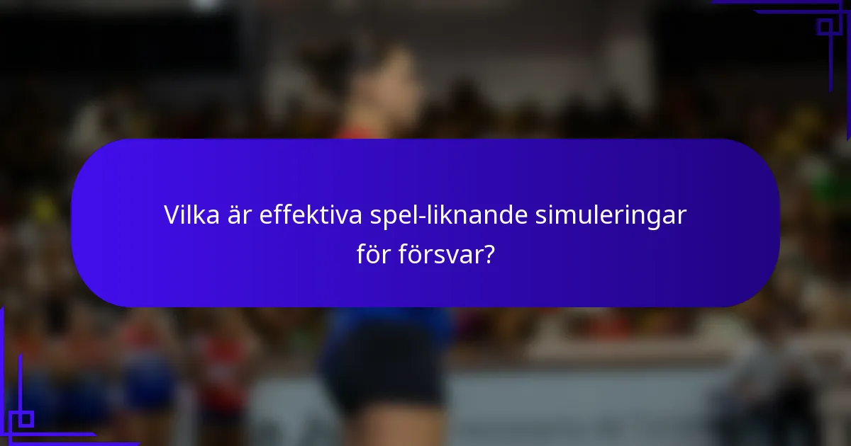 Vilka är effektiva spel-liknande simuleringar för försvar?