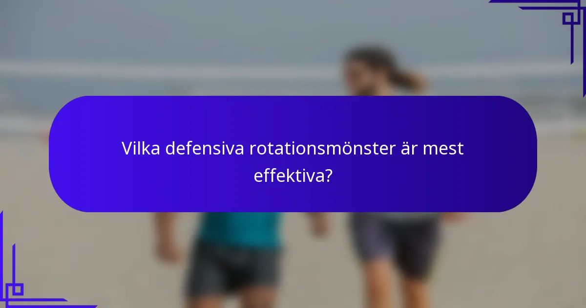 Vilka defensiva rotationsmönster är mest effektiva?
